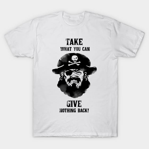 Take What you can T-Shirt by RussellTateDotCom